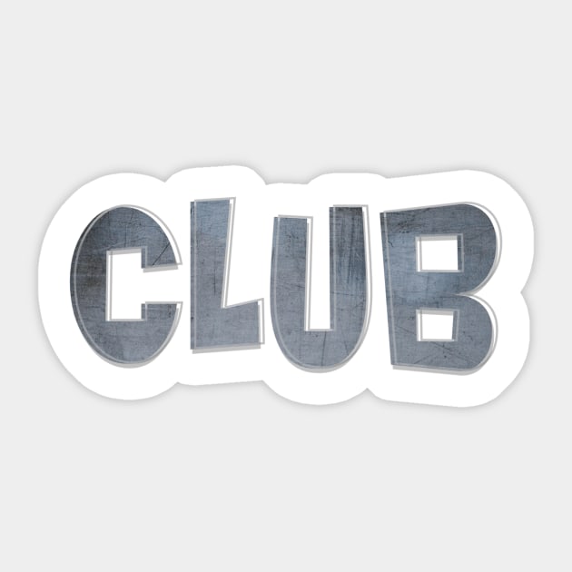 Club Sticker by afternoontees